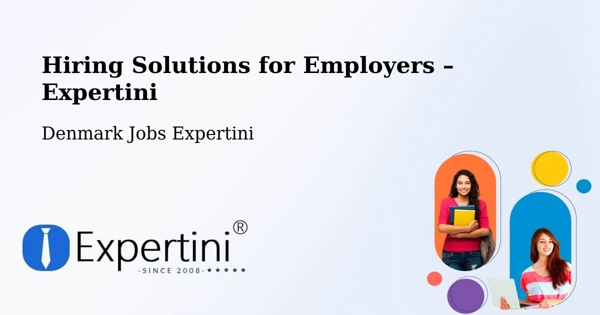 Hiring Solutions for Employers in Skive - Skive, Denmark Jobs Expertini